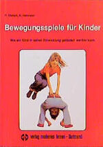 ISBN 9783808003374: Bewegungsspiele für Kinder: Wie ein Kind in seiner Entwicklung gefördert werden kann Ehrlich, Peter and Heimann, Klaus