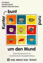 ISBN 9783808004289: Kunterbunt rund um den Mund - Materialsammlung für die mundmotorische Übungsbehandlung