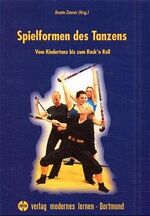 ISBN 9783808004562: Spielformen des Tanzens – Vom Kindertanz bis Rock'n'Roll