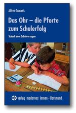 ISBN 9783808005460: Das Ohr - die Pforte zum Schulerfolg - Schach dem Schulversagen. Neuübersetzung