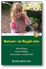 ISBN 9783808006870: Montessori - der Weg geht weiter - Montessori-Pädagogik Montessori-Heilpädagogik Montessori-Therapie - Das Münchner Modell