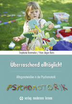 ISBN 9783808009666: Überraschend alltäglich! - Alltagsmaterialien in der Psychomotorik