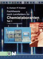 ISBN 9783808527214: Fachtheorie nach Lernfeldern für Chemielaboranten Teil 1