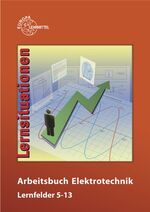 ISBN 9783808537602: Arbeitsbuch Elektrotechnik Lernfelder 5-13