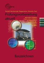 ISBN 9783808543443: Prüfungsvorbereitung aktuell Bauzeichnen