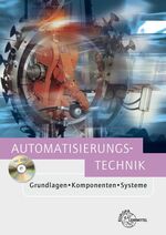 ISBN 9783808551622: Automatisierungstechnik: Grundlagen - Komponenten - Systeme Baur, Jürgen; Kaufmann, Hans; Pflug, Alexander; Schmid, Dietmar and Strobel, Peter