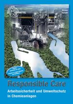 ISBN 9783808571675: Responsible Care - Arbeitssicherheit und Umweltschutz in Chemieanlagen