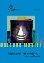 Instrumentelle Analytik – Theorie und Praxis