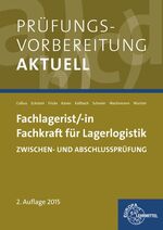 ISBN 9783808572757: Prüfungsvorbereitung aktuell - Fachlagerist/-in Fachkraft für Lagerlogistik - Zwischen- und Abschlussprüfung