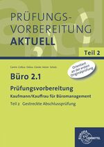 ISBN 9783808572931: Büro 2.1 - Prüfungsvorbereitung Teil 2 - Teil 2 Gestreckte Abschlussprüfung