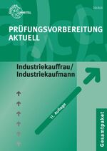 ISBN 9783808574546: Prüfungsvorbereitung Aktuell - Industriekauffrau/ Industriekaufmann - Gesamtpaket.  Zwischen- und Abschlussprüfung,