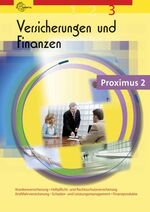 Versicherungen und Finanzen Band 3 - Krankenversicherung, Kraftfahrtversicherung, Haftpflicht- und Rechtsschutzversicherung, Schaden- und Leistungsmanagement, Finanzprodukte