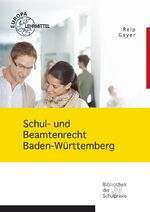 ISBN 9783808579787: Schul- und Beamtenrecht Baden-Württemberg: mit Datenschutz und Urheberrecht für die Lehramtsausbildung und Schulpraxis in Baden-Württemberg