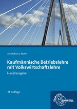 ISBN 9783808590768: Kaufmännische Betriebslehre mit Volkswirtschaftslehre - Hauptausgabe mit CD Gesetzessammlung Wirtschaft