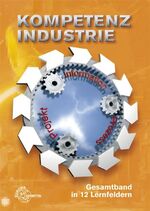 ISBN 9783808598405: Kompetenz Industrie – Gesamtband in 12 Lernfeldern