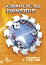 ISBN 9783808598405: Kompetenz Industrie - Gesamtband in 12 Lernfeldern