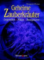 ISBN 9783809409410: Geheime Zauberkräuter : Legenden, Riten, Rezepturen. Margaret Picton. Übers. von Petra Kühler-Anders. [Zeichn.: John Woodcock. Red.: Gisela Klemt/Ralf Labitzky]