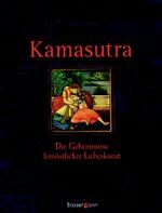 Kamasutra – Die Geheimnisse fernöstlicher Liebeskunst