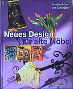 ISBN 9783809410713: Neues Design für alte Möbel. Kreative Ideen und Techniken.