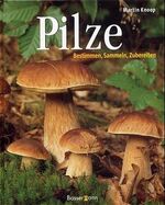 ISBN 9783809410829: Pilze - Bestimmen, Sammeln, Zubereiten - von 2002