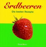 Wieke, Doris (Hrsg.).: Erdbeeren. Die be Wieke, Doris (Hrsg.).: Erdbeeren. Die be