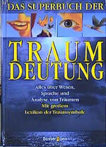 ISBN 9783809411147: Superbuch der Traumdeutung – Alles über Wesen, Sprache und Analyse von Träumen - Mit großem Lexikon der Traumsymbole