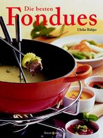 Ulrike Bültjer: Die besten Fondues by Bü Ulrike Bültjer: Die besten Fondues by Bü