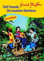 ISBN 9783809414919: Fünf Freunde - die neuesten Abenteuer - Sammelband mit auf großer Fahrt, Retter in der Not, im Alten Turm