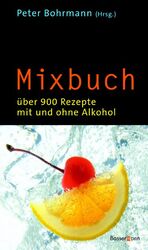 ISBN 9783809415206: Mixbuch – Über 900 Rezepte mit und ohne Alkohol