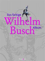 ISBN 9783809415343: Das farbige Wilhelm Busch Album