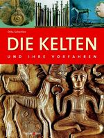 ISBN 9783809417019: Die Kelten und ihre Vorfahren. Burgenbauer und Städtegründer Otto Schertler