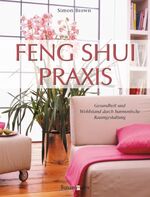 ISBN 9783809417743: Feng-Shui-Praxis – Gesundheit und Wohlstand durch harmonische Raumgestaltung