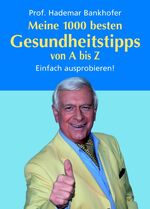 ISBN 9783809418320: Meine 1000 besten Gesundheitstipps von A bis Z