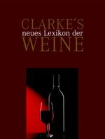 Clarke´s neues Lexikon der Weine