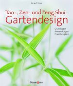 ISBN 9783809419006: Tao, Zen- und Feng-Shui-Gartendesign: Grundlagen - Anwendungen - Praxisbeispiele.