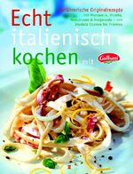 ISBN 9783809420248: Echt italienisch kochen mit Galbani