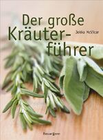 ISBN 9783809422136: Der große Kräuterführer - Über 300 Portäts von Kräuterarten und -sorten und mit vielen Rezepten