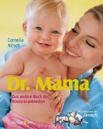 ISBN 9783809422655: Dr. Mama! - Das andere Buch der Kinderkrankheiten