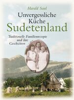 Harald Saul: Unvergessliche Küche Sudete