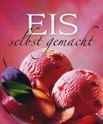 ISBN 9783809425052: Eis selbst gemacht (2009)