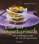 ISBN 9783809425069: Lust auf vegetarisch - 200 Lieblingsrezepte für alle Gelegenheiten