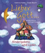 ISBN 9783809425960: Lieber Gott... - Kindergebete und Lieder