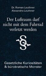 Der Luftraum darf nicht mit dem Fahrrad verletzt werden - gesetzliche Kuriositäten & bürokratische Monster