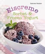 ISBN 9783809429685: Eiscreme, Sorbet & Frozen Yogurt