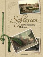 ISBN 9783809431107: Schlesien – Unvergessene Heimat in 1000 Bildern