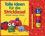 ISBN 9783809431848: Tolle Ideen für die Strickliesel - Stricken, Basteln,  Spielen