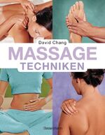 ISBN 9783809434726: Massage-Techniken - Die heilende Kraft der Hände bei Beschwerden von A bis Z