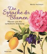 ISBN 9783809434993: Die Sprache der Blumen - Pflanzen und ihre symbolische Bedeutung