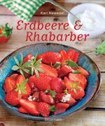 ISBN 9783809435006: Erdbeere & Rhabarber - Die besten Rezepte für den Sommer. Kuchen, Torten, Desserts und Getränke