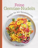 ISBN 9783809435969: Feine Gemüse-Nudeln - Rezepte für den Spiralschneider